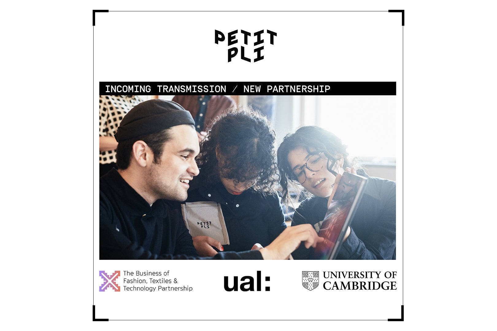 Petit Pli team discussion with the banner announcing Petit Pli’s new partnership with BFTT, UAL, and University of Cambridge.